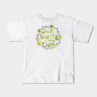 Find the beauty in everyday Kids T-Shirt